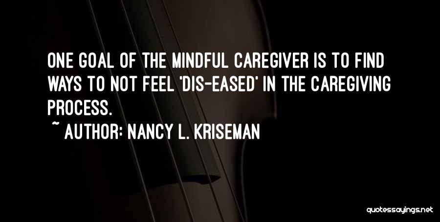 Mindful Quotes By Nancy L. Kriseman