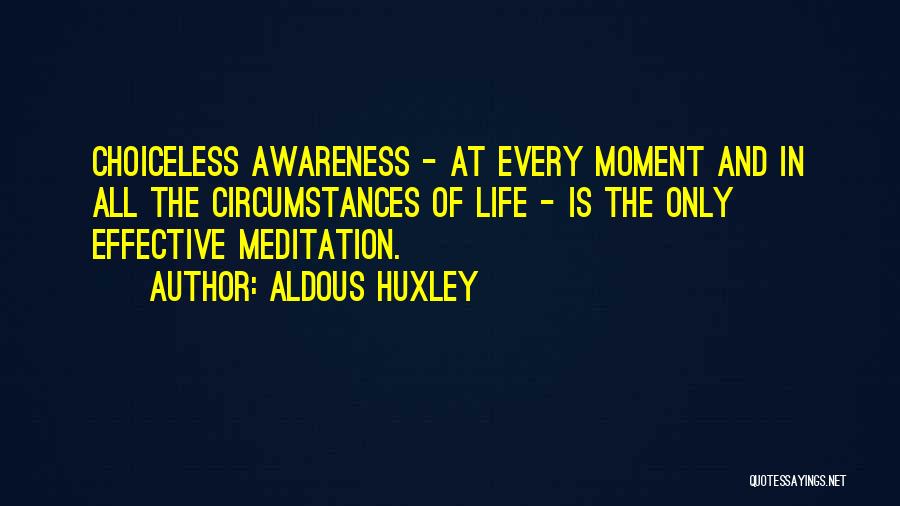 Mindfulness And Meditation Quotes By Aldous Huxley