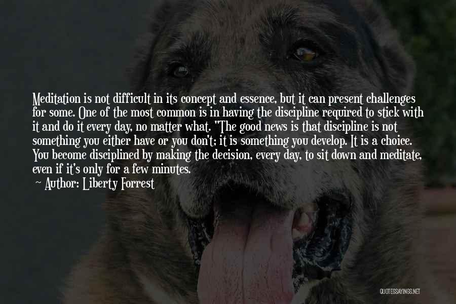 Mindfulness And Meditation Quotes By Liberty Forrest