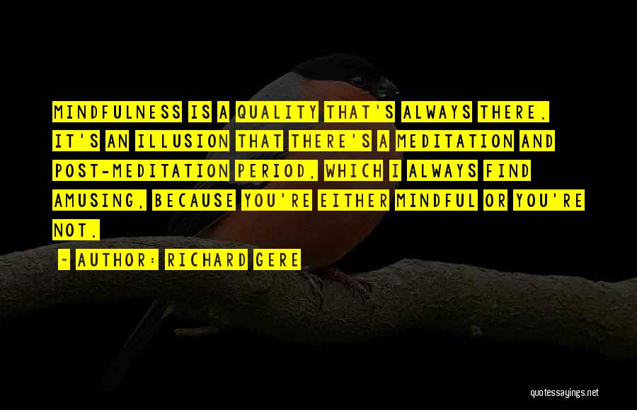 Mindfulness And Meditation Quotes By Richard Gere