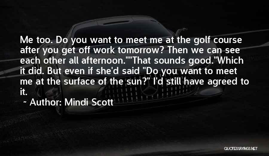 Mindi Scott Quotes 2238703