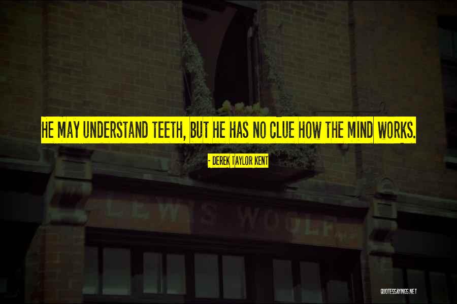 Mindich Institute Quotes By Derek Taylor Kent Mindich Institute Quotes By Derek Taylor Kent
