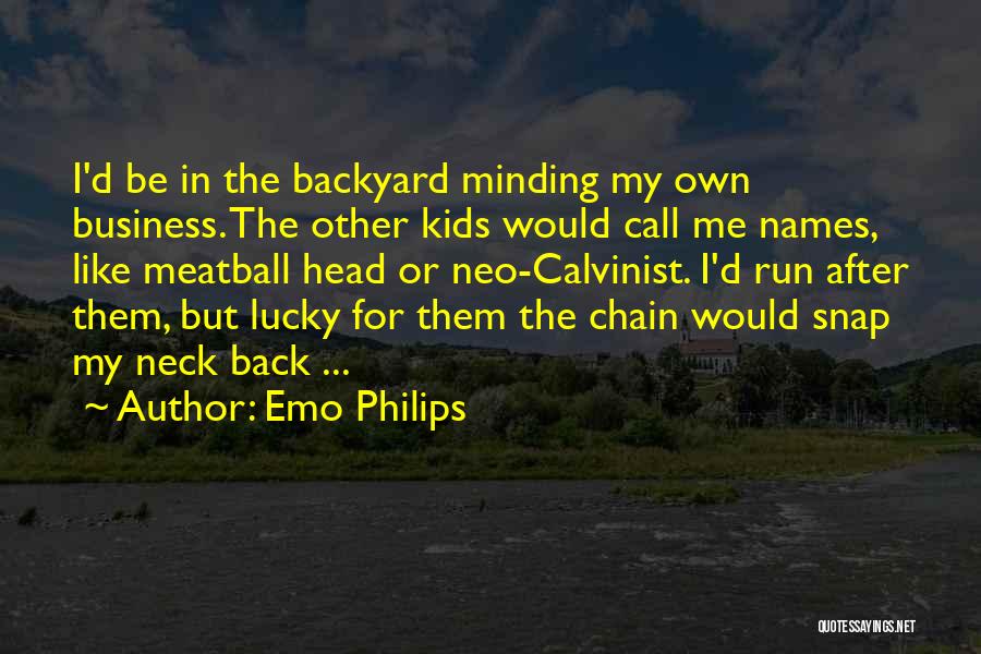 Minding My Business Quotes By Emo Philips