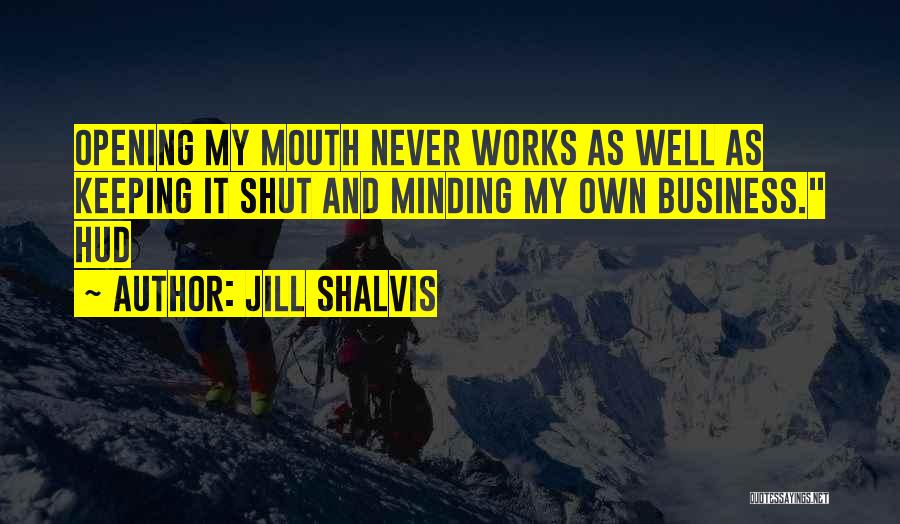 Minding My Business Quotes By Jill Shalvis