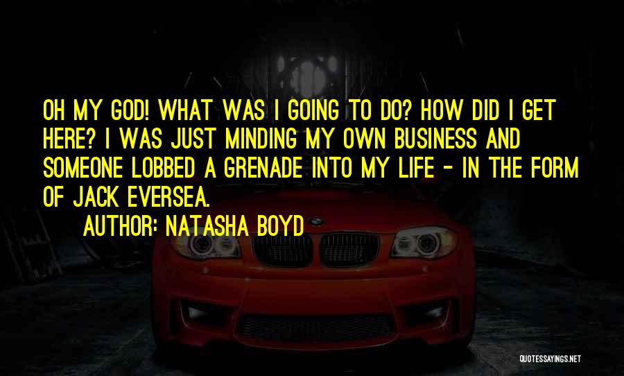 Minding My Business Quotes By Natasha Boyd