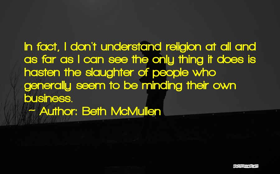 Minding Others Business Quotes By Beth McMullen