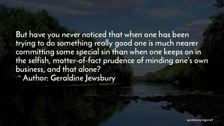 Minding Others Business Quotes By Geraldine Jewsbury