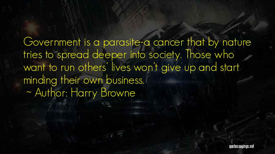 Minding Others Business Quotes By Harry Browne