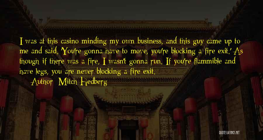 Minding Others Business Quotes By Mitch Hedberg