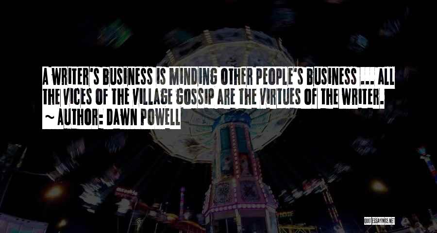 Minding People's Business Quotes By Dawn Powell