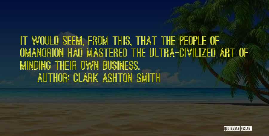 Minding Quotes By Clark Ashton Smith