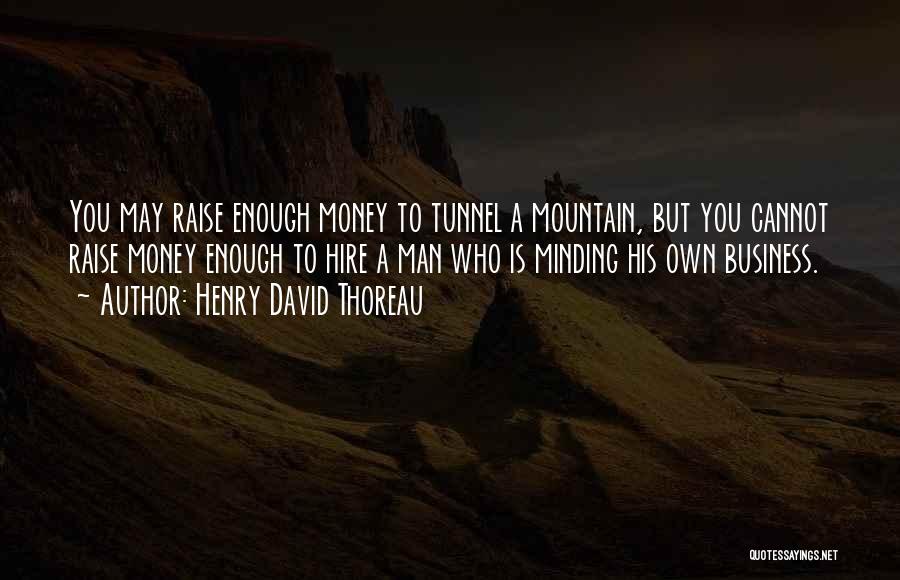 Minding Quotes By Henry David Thoreau