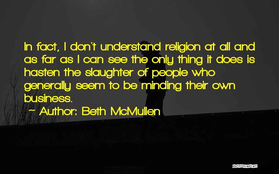 Minding Their Own Business Quotes By Beth McMullen