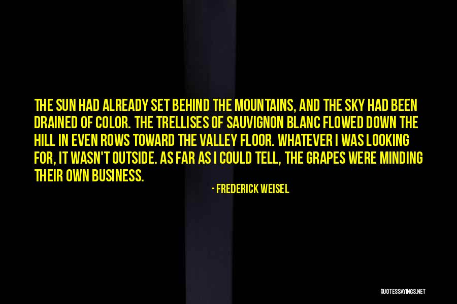 Minding Their Own Business Quotes By Frederick Weisel