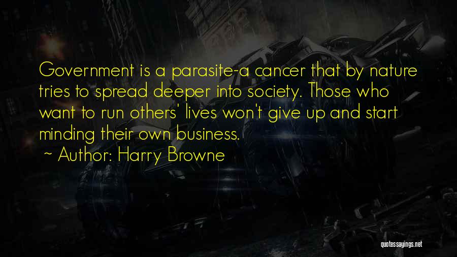 Minding Their Own Business Quotes By Harry Browne