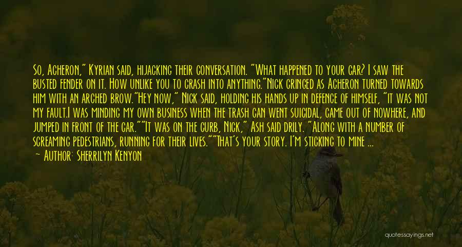 Minding Their Own Business Quotes By Sherrilyn Kenyon