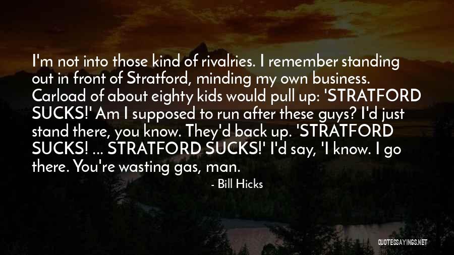 Minding Your Business Quotes By Bill Hicks