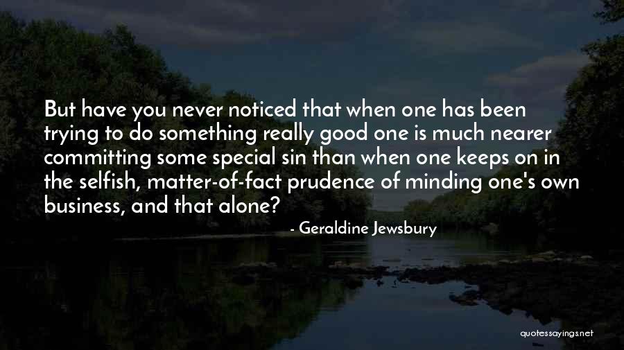 Minding Your Business Quotes By Geraldine Jewsbury