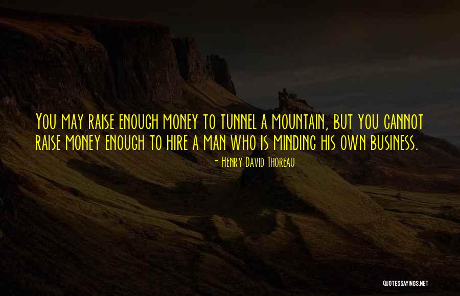 Minding Your Business Quotes By Henry David Thoreau