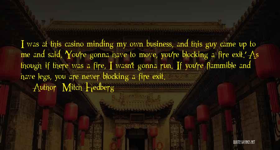 Minding Your Business Quotes By Mitch Hedberg