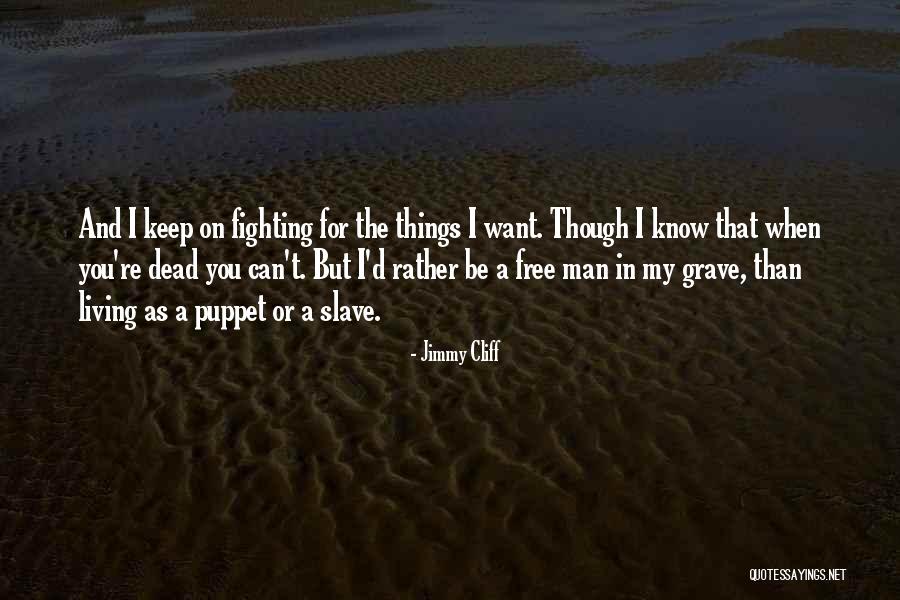 Mindkettoj K Quotes By Jimmy Cliff Mindkettoj K Quotes By Jimmy Cliff