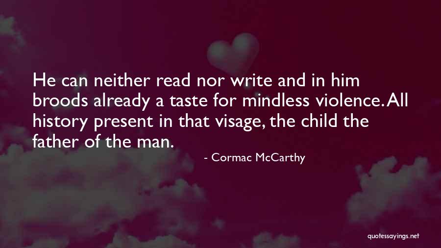 Mindless Violence Quotes By Cormac McCarthy