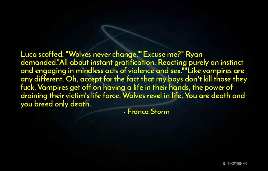 Mindless Violence Quotes By Franca Storm