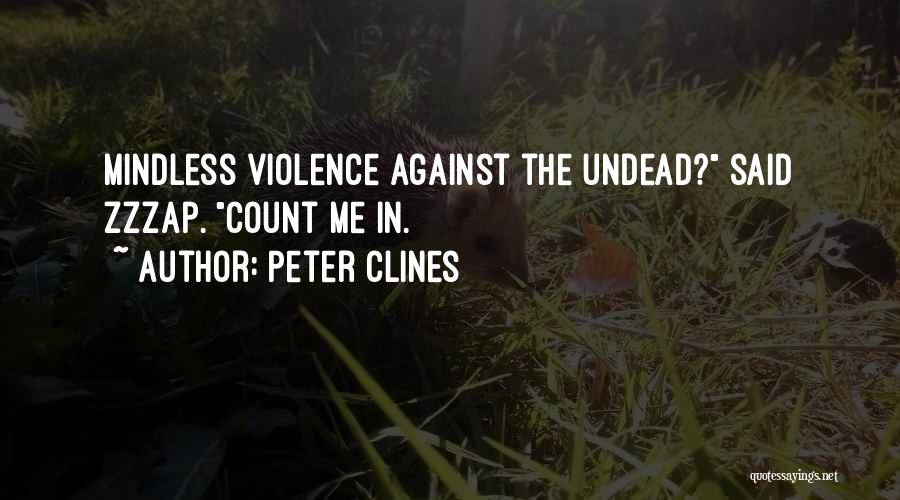 Mindless Violence Quotes By Peter Clines