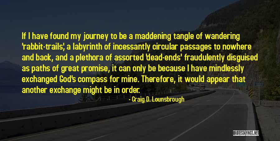 Mindlessly Quotes By Craig D. Lounsbrough Mindlessly Quotes By Craig D. Lounsbrough