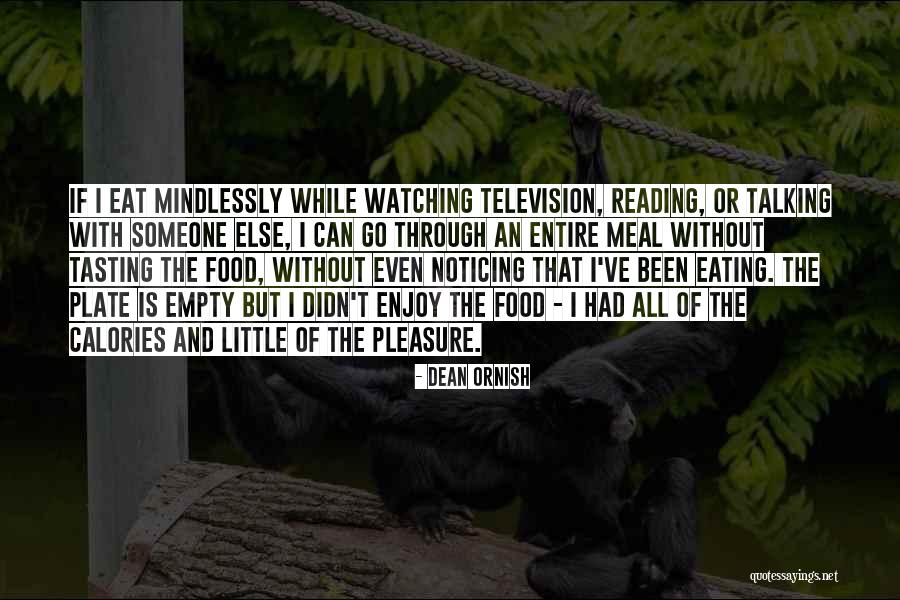 Mindlessly Quotes By Dean Ornish Mindlessly Quotes By Dean Ornish