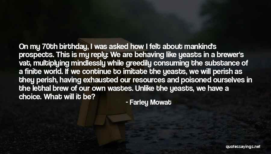 Mindlessly Quotes By Farley Mowat Mindlessly Quotes By Farley Mowat
