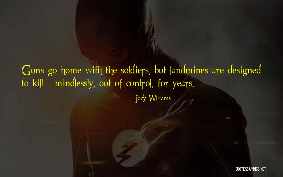 Mindlessly Quotes By Jody Williams Mindlessly Quotes By Jody Williams