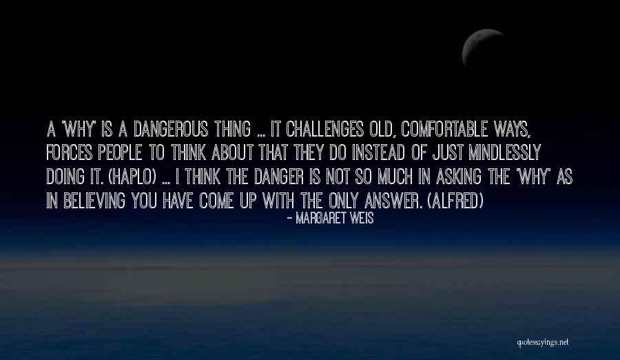 Mindlessly Quotes By Margaret Weis Mindlessly Quotes By Margaret Weis