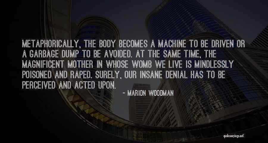 Mindlessly Quotes By Marion Woodman Mindlessly Quotes By Marion Woodman