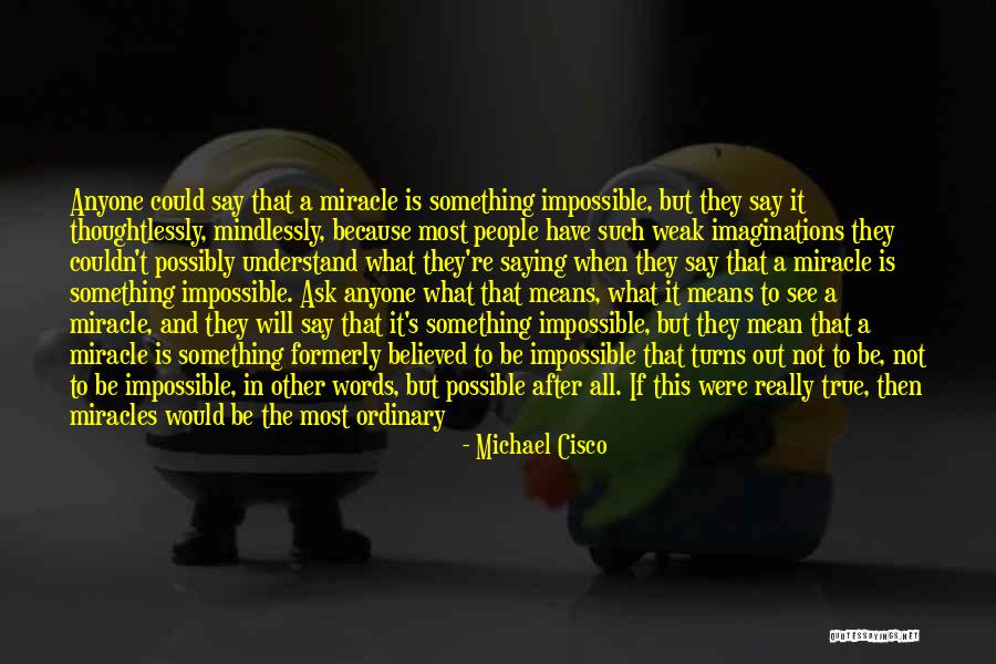 Mindlessly Quotes By Michael Cisco Mindlessly Quotes By Michael Cisco