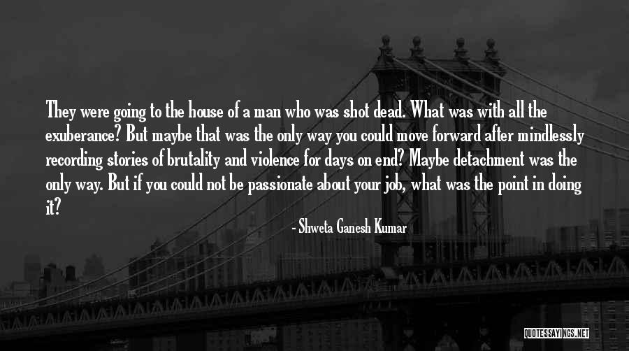 Mindlessly Quotes By Shweta Ganesh Kumar Mindlessly Quotes By Shweta Ganesh Kumar