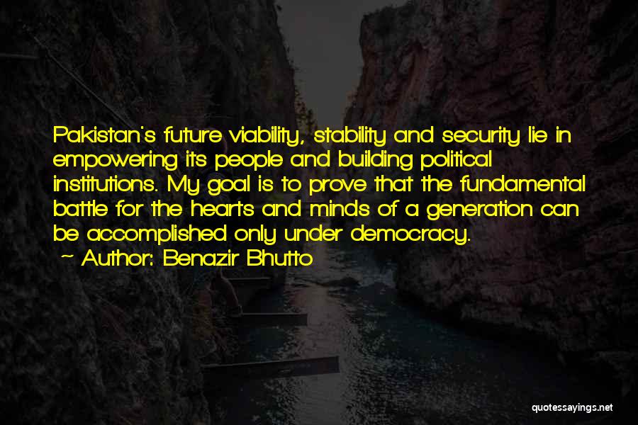 Minds And Hearts Quotes By Benazir Bhutto