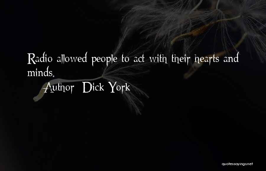 Minds And Hearts Quotes By Dick York