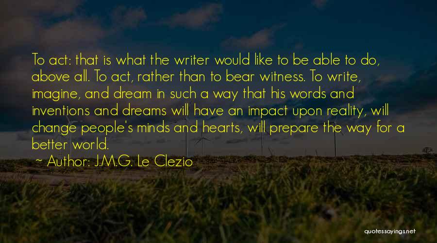 Minds And Hearts Quotes By J.M.G. Le Clezio