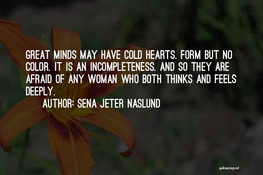 Minds And Hearts Quotes By Sena Jeter Naslund