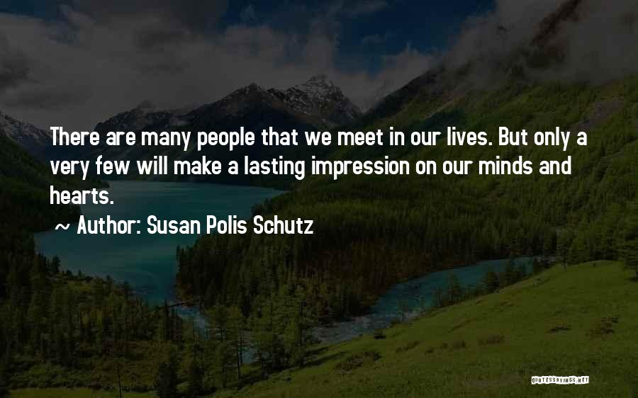 Minds And Hearts Quotes By Susan Polis Schutz