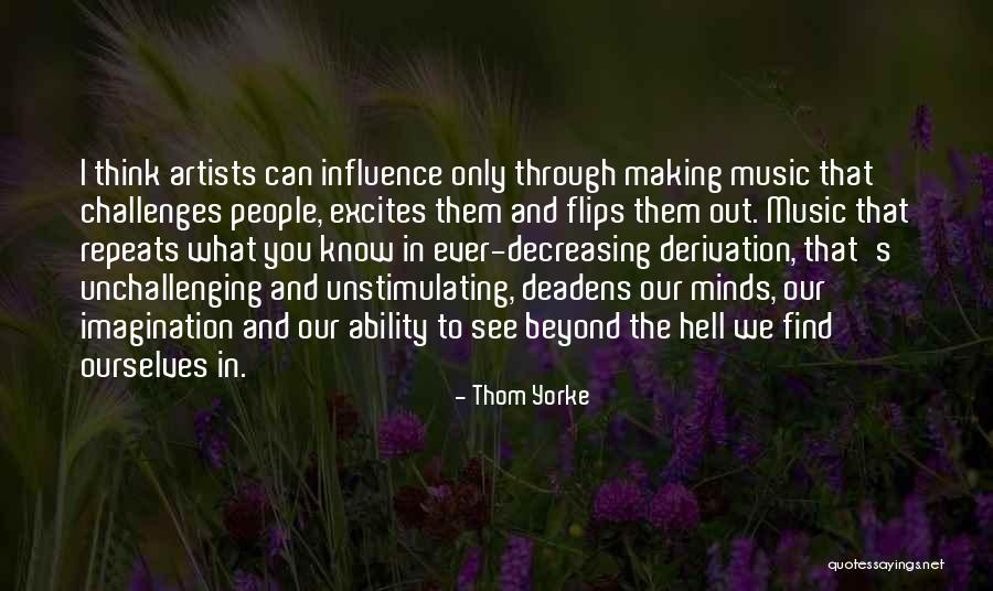 Minds And Music Quotes By Thom Yorke Minds And Music Quotes By Thom Yorke