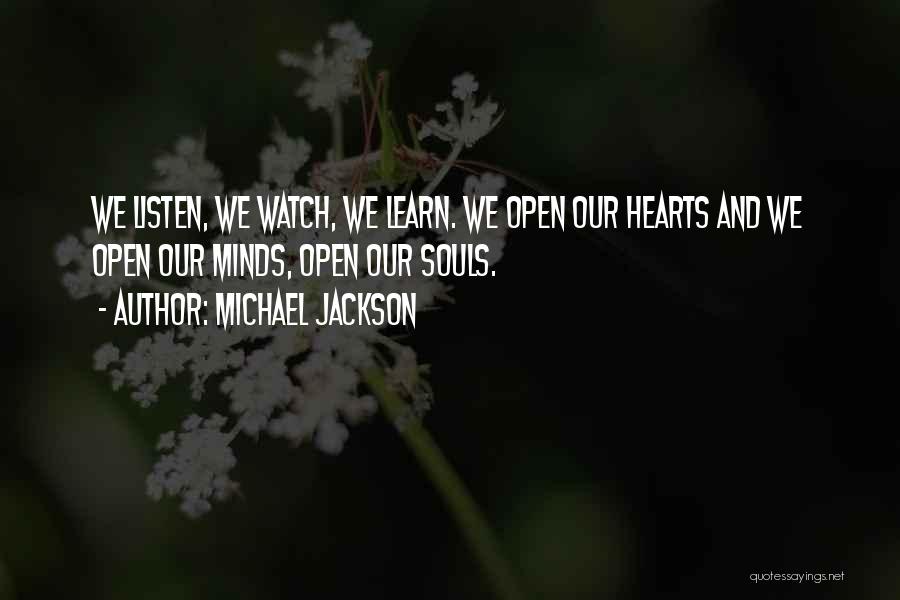 Minds Are Open Only When Hearts Are Open Quotes By Michael Jackson