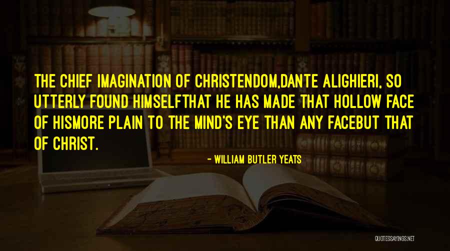 Mind's Eye Quotes By William Butler Yeats Mind's Eye Quotes By William Butler Yeats