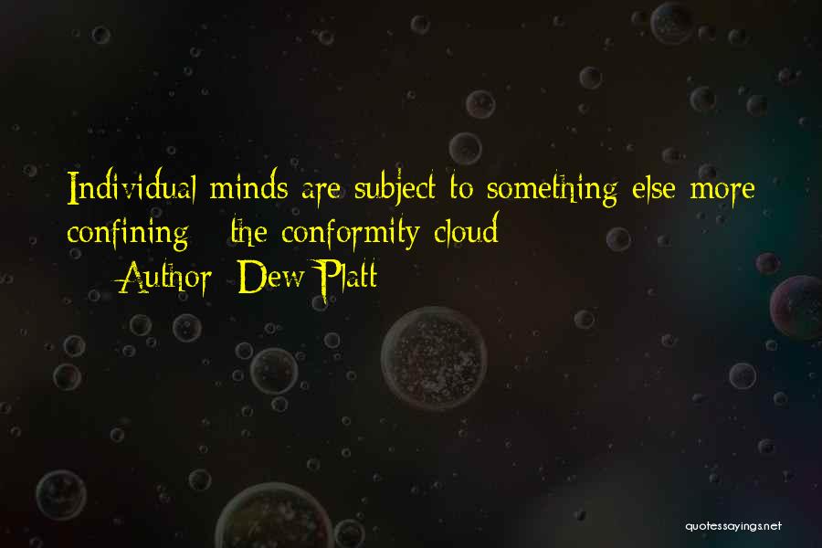 Minds Quotes By Dew Platt