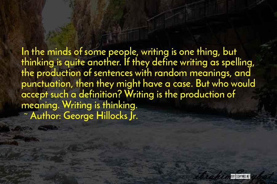 Minds Quotes By George Hillocks Jr.