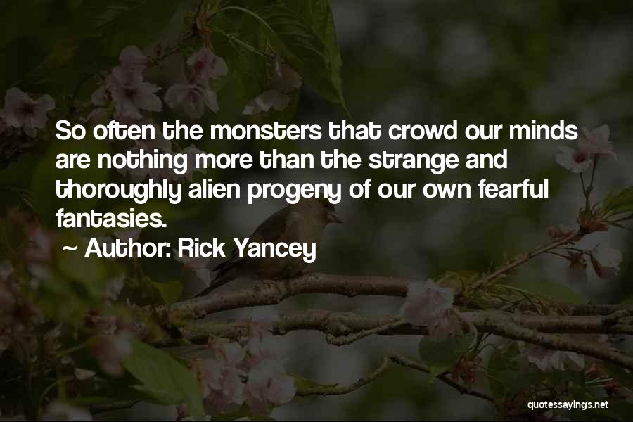 Minds Quotes By Rick Yancey