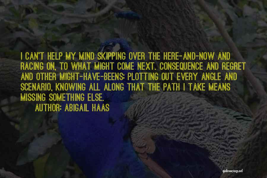 Mind's Racing Quotes By Abigail Haas