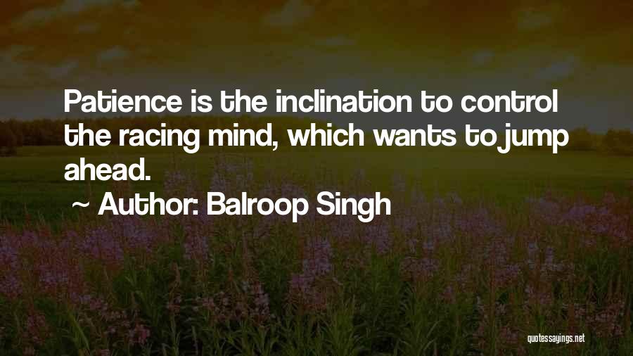 Mind's Racing Quotes By Balroop Singh