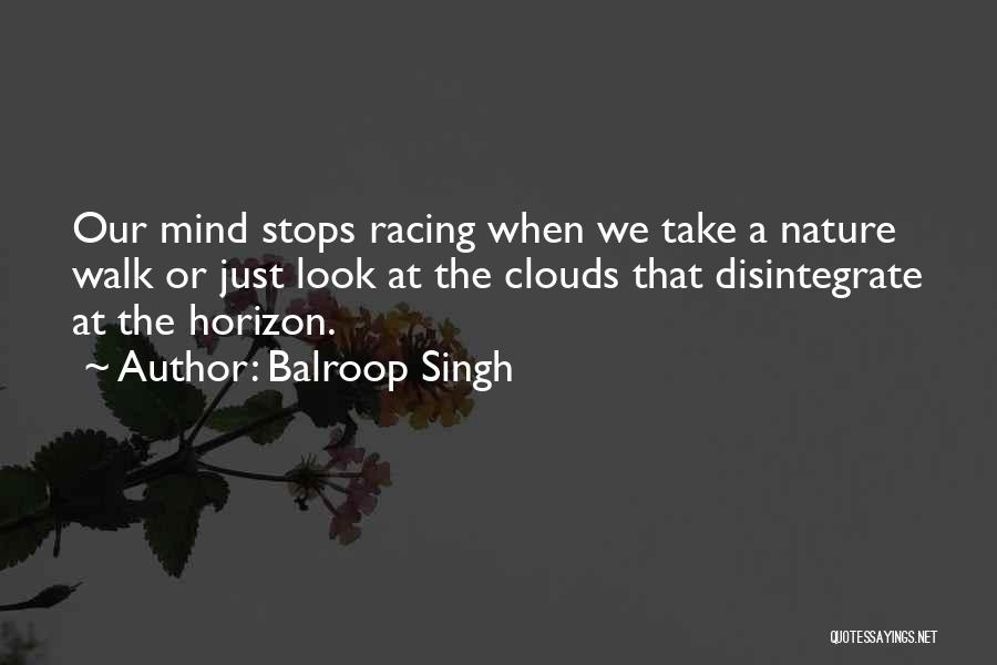 Mind's Racing Quotes By Balroop Singh